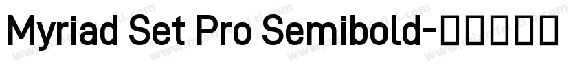 Myriad Set Pro Semibold字体转换